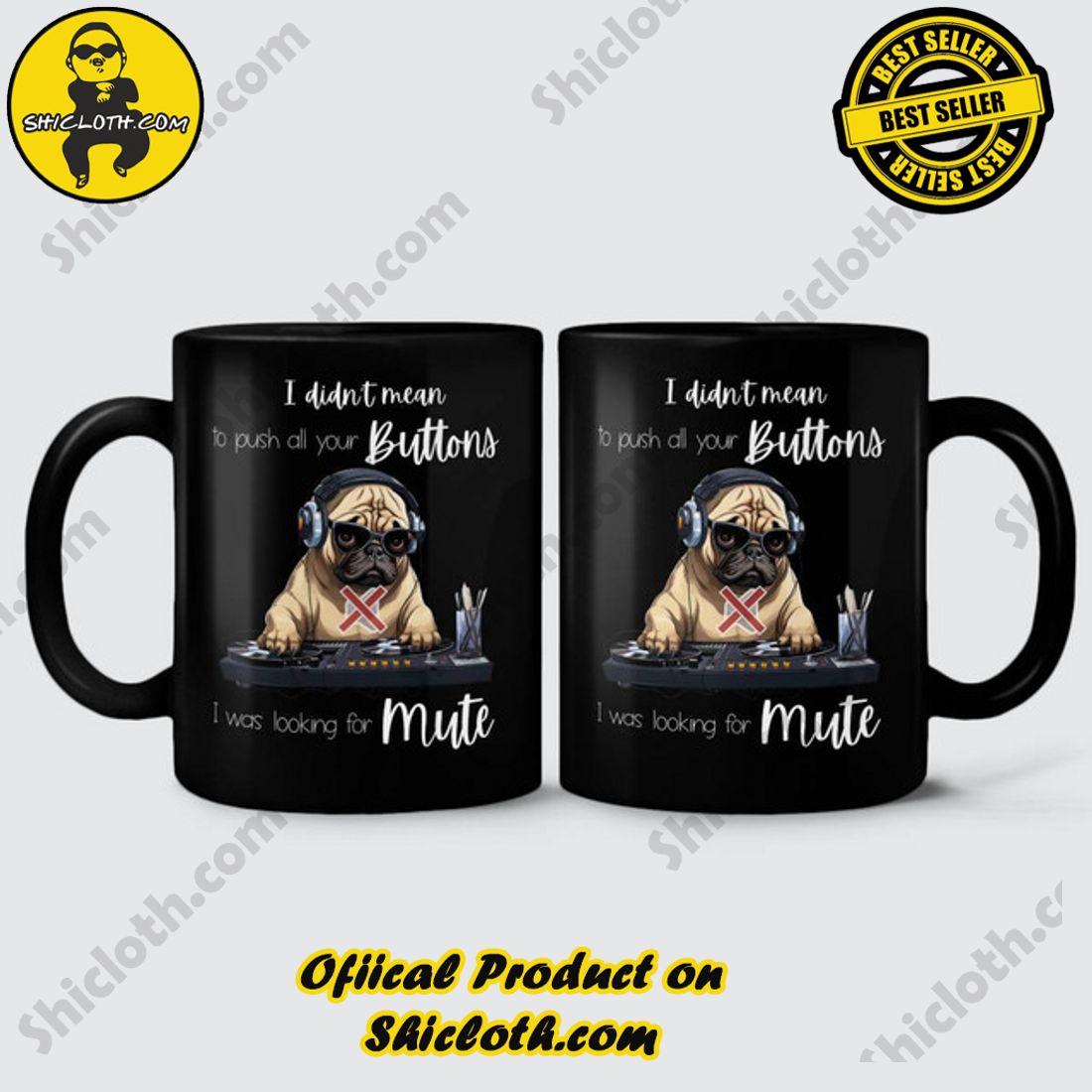 Pug I Didn't Mean To Push All Your Buttons Mug