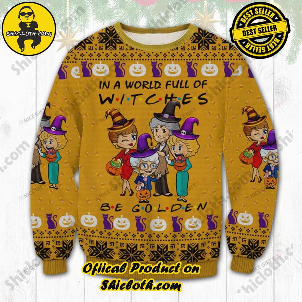 Wrap Up in Style: Shicloth's Enchanting Christmas Sweater Collection 84 In A World Full Of Witches Be Golden Christmas Ugly Sweater
