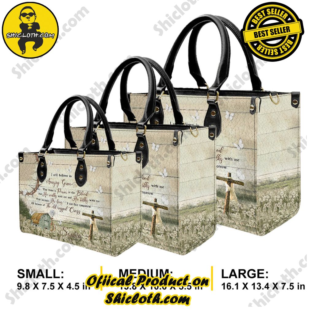 I Still Believe In Amazing Grace He Walks With Me He Talks With Me Customized Leather Handbag I Still Believe In Amazing Grace He Walks With Me He Talks With Me Customized Leather Handbag