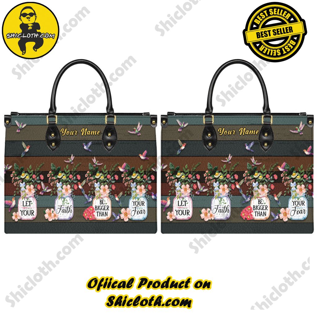 Let Your Faith Be Bigger Than Your Fear Customized Leather Handbag Version 2 Let Your Faith Be Bigger Than Your Fear Customized Leather Handbag Version 2