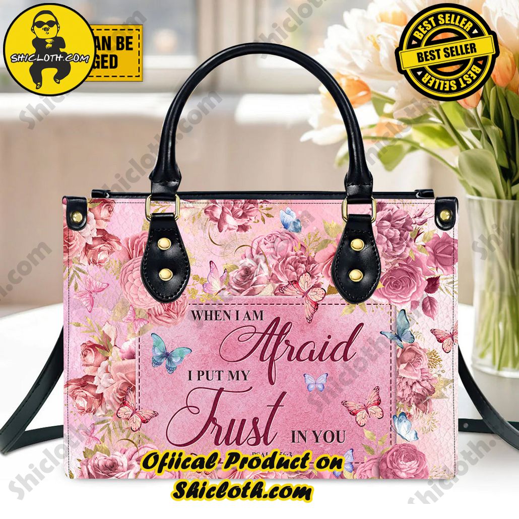 When I Am Afraid I Put My Trust In You Psalm 56:3 Customized Leather Handbag When I Am Afraid I Put My Trust In You Psalm 56:3 Customized Leather Handbag
