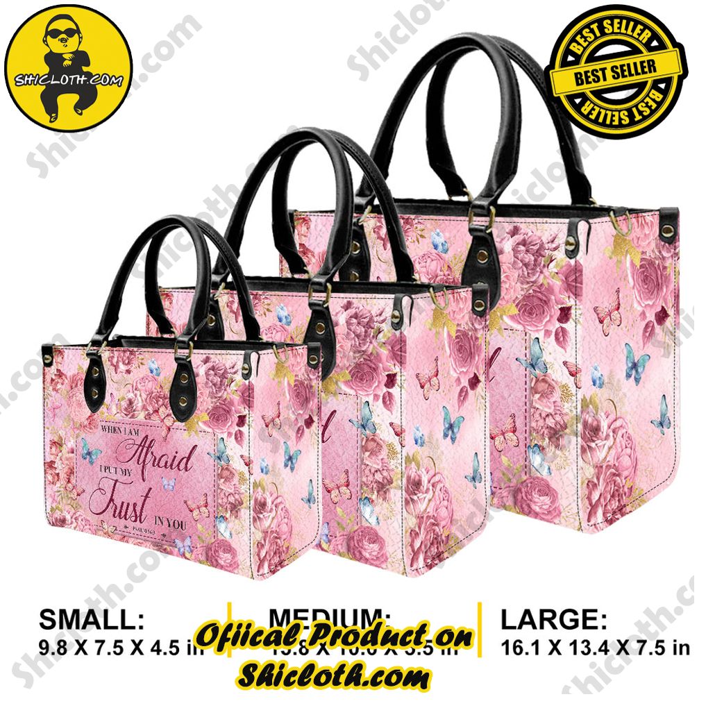 When I Am Afraid I Put My Trust In You Psalm 56:3 Customized Leather Handbag When I Am Afraid I Put My Trust In You Psalm 56:3 Customized Leather Handbag