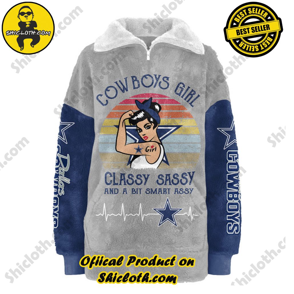 Dallas Cowboys Classy Sassy And A Bit Smart Assy Borg Fleece Sweatshirt New Style Dallas Cowboys Classy Sassy And A Bit Smart Assy Borg Fleece Sweatshirt New Style