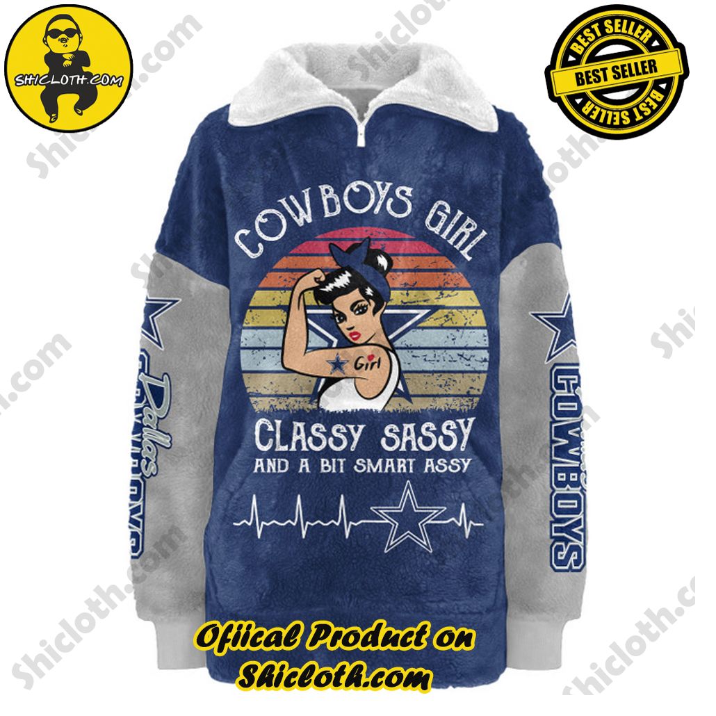 Dallas Cowboys Classy Sassy And A Bit Smart Assy Borg Fleece Sweatshirt New Ver Dallas Cowboys Classy Sassy And A Bit Smart Assy Borg Fleece Sweatshirt New Ver