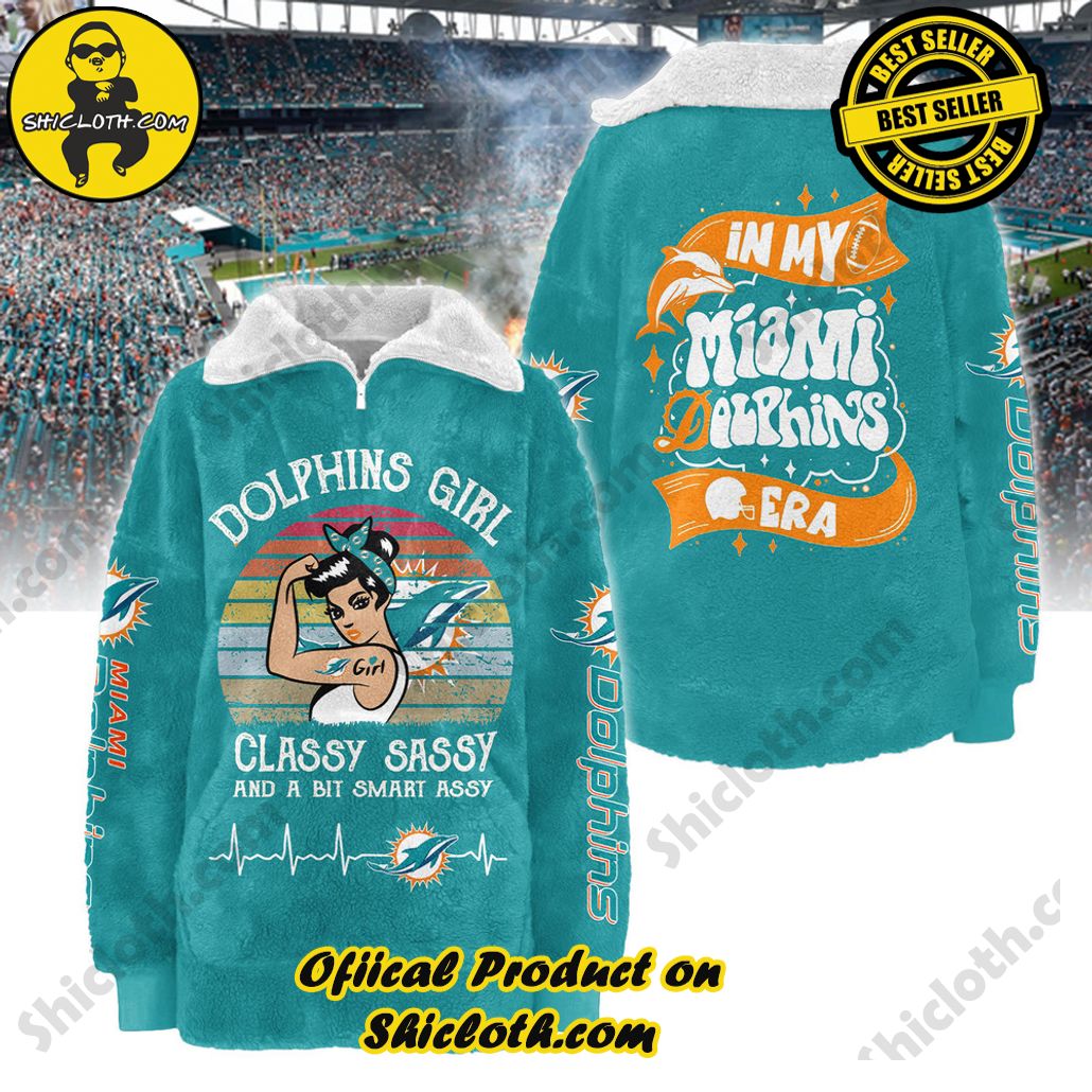 Miami Dolphins Classy Sassy And A Bit Smart Assy Borg Fleece Sweatshirt Miami Dolphins Classy Sassy And A Bit Smart Assy Borg Fleece Sweatshirt