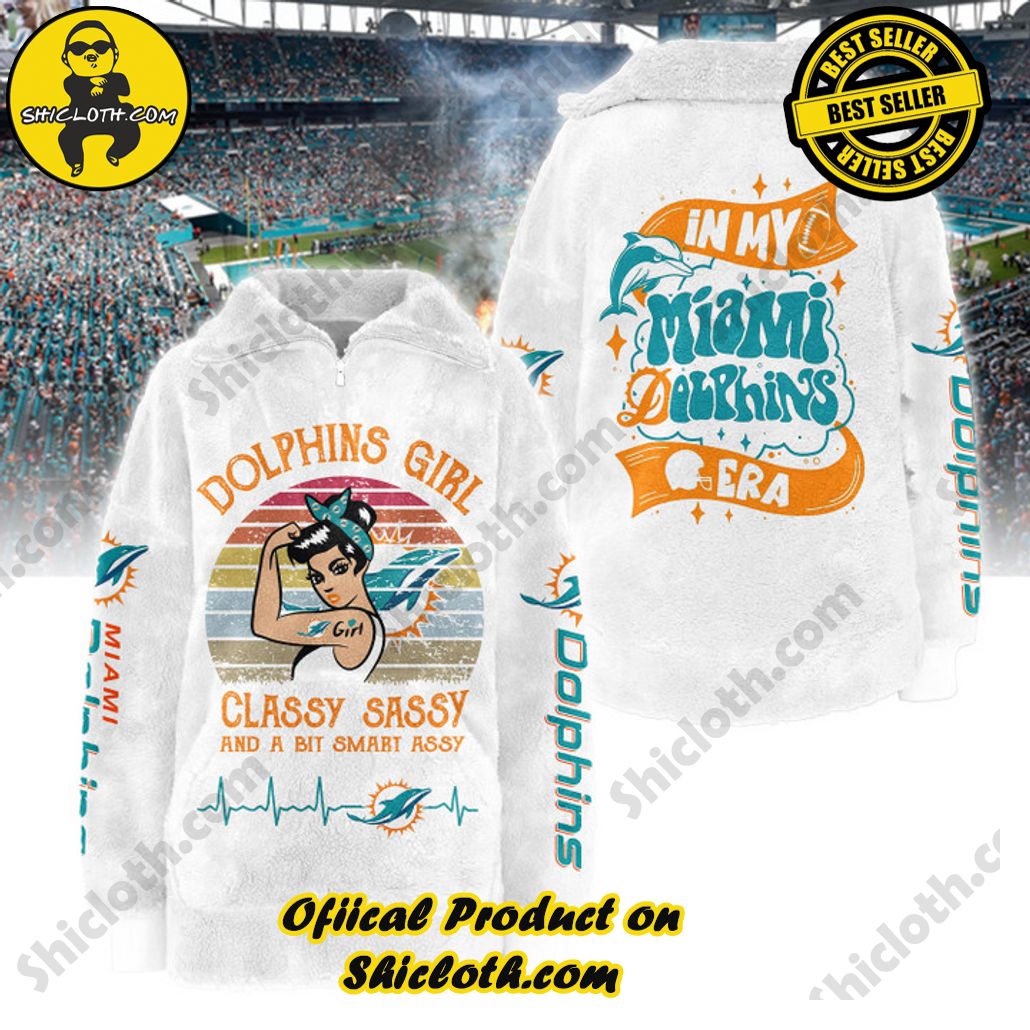 Miami Dolphins Classy Sassy And A Bit Smart Assy Borg Fleece Sweatshirt New Style Miami Dolphins Classy Sassy And A Bit Smart Assy Borg Fleece Sweatshirt New Style