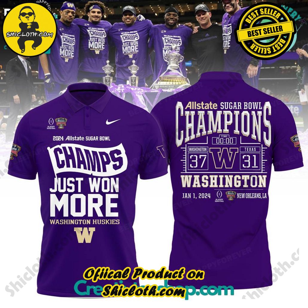 Wasington Huskies Allstate Sugar Bowl 2024 Champions Just Won More Polo Shirt – Purple