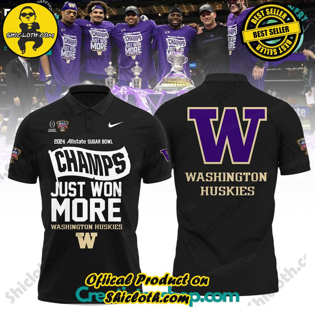Wasington Huskies Allstate Sugar Bowl 2024 Champs Just Won More Polo Shirt – Black