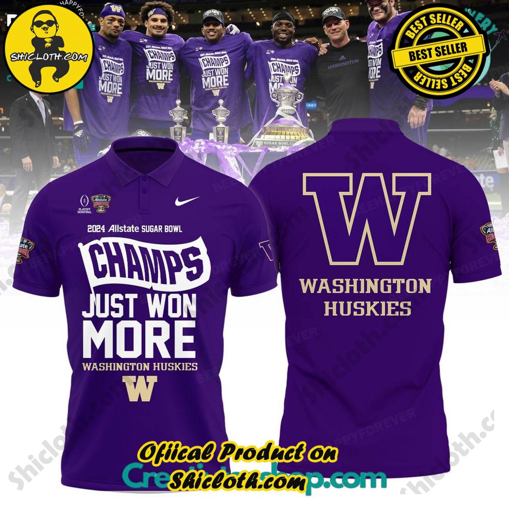 Wasington Huskies Allstate Sugar Bowl 2024 Champs Just Won More Polo Shirt – Purple