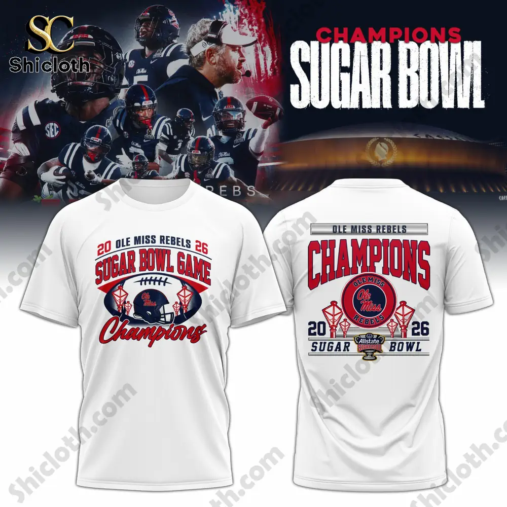 Ole Miss Rebels Sugar Bowl Champions 2026 Hoodie 7 White Ole Miss Sugar Bowl Champions t shirt front and back!