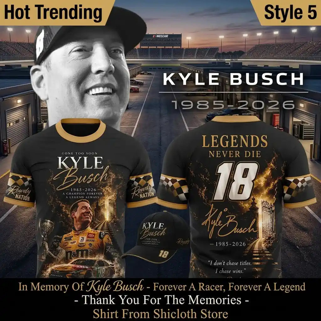 In Memory Of Kyle Busch Forever A Racer Forever A Legend Thank You For The Memories Tshirt 9 Kyle Busch commemorative t-shirt and hat set with racing graphics
